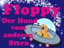 Floppy - der Hund vom anderen Stern