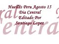 huellas peru parte 2 el 15 de agosto en alca