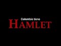 HAMLET DE LA ASOCIACIÓN PROYECTO HAMLET. THEATER COLOMBIA HAMLET DE LA ASOCIACIÓN PROYECTO HAMLET. THEATER COLOMBIA