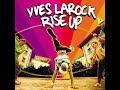 Yves LaRock - Rise Up (Real Version)