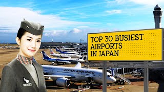 TOP 30 LIST OF THE BUSIEST AIRPORTS IN JAPAN