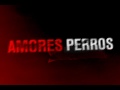 Amores Perros (titulo de pelicula) Cine Tv y Video - UADE 09