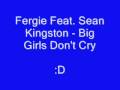 Fergie Feat. Sean Kingston - Big Girls Don't Cry Remix