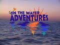 On The Water Adventures on Lake Superior Part 1