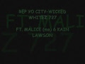 Rep yo city wicked whitez ft malice me kain lawson