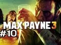Max Payne 3 Walkthrough w/Nova Ep.10 - NO MORE FACE