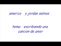 americo y la nueva alegria y jordan salinas escribiendo una cancion de amor