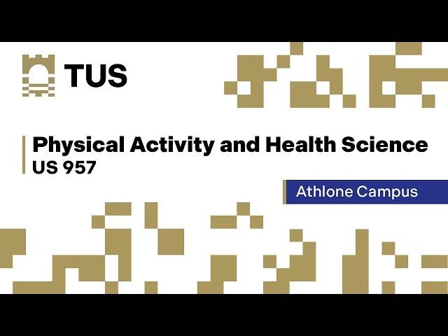US957 - Physical Activity and Health Science [Athlone]  