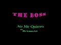 The Boss No Me Quiero Enamorar KARAOKE DEMO