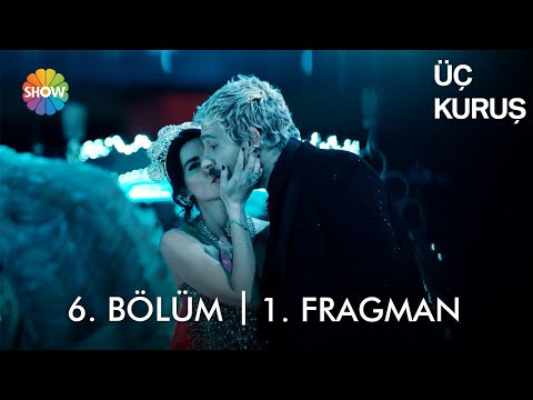 Üç Kuruş 6. Bölüm Fragmanı                                                                                                                                                                                                                                