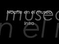 Noche en el museo. Intro