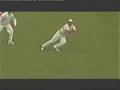 2008-12-24 | Andrew Strauss Catch ~> What a catch..... ...  (00:44)