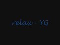 Click here to watch this video relax - YG