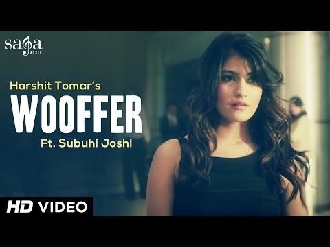 Harshit Tomar Ft Subuhi Joshi - Wooffer - New Songs Punjabi 2014