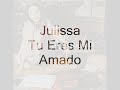 Tu Eres mi Amado - Julissa - Adorándote