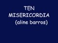 Aline Barros - El Poder De Tu Amor - Señor Ten Misericordia