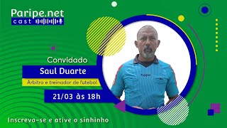 SAUL DUARTE | Paripe.net Cast #60