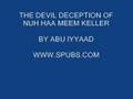 The Devil Deception of Nuh Haa Meem Keller pt 4