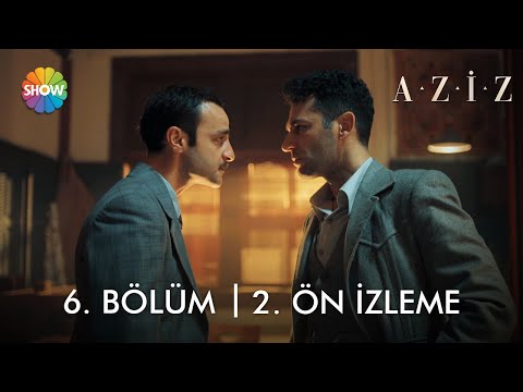 Aziz 6. Bölüm 2. Ön İzleme                                                                                                                                                                                                                                