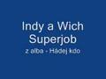 Indy a Wich Hádej kdo - Superjob