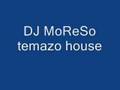 DJ MoReSo temazos house