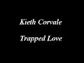 Kieth Corvale - Trapped Love