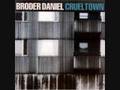 Broder Daniel - Hardened Heart