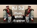 Kj52 - Plain White Rapper Kj52 - Plain White Rapper