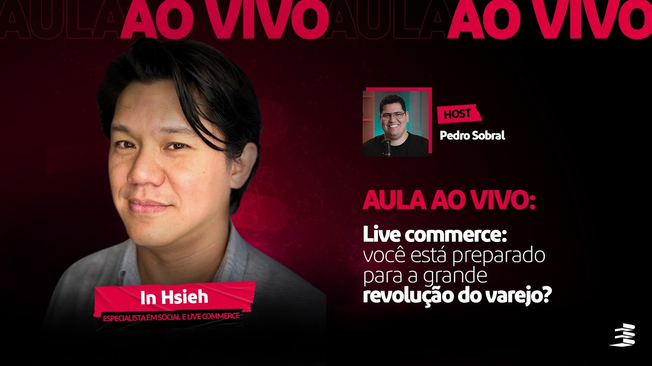 Aula #09 Live Commerce: Você está Preparado para a Grande REVOLUÇÃO do varejo? | IN Hsieh