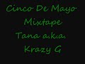 CHINGO BLING INTRODUCING 2012 TANA AKA KRAZY G - CINCO DE MAYO MIXTAPE 2012!!!!!!