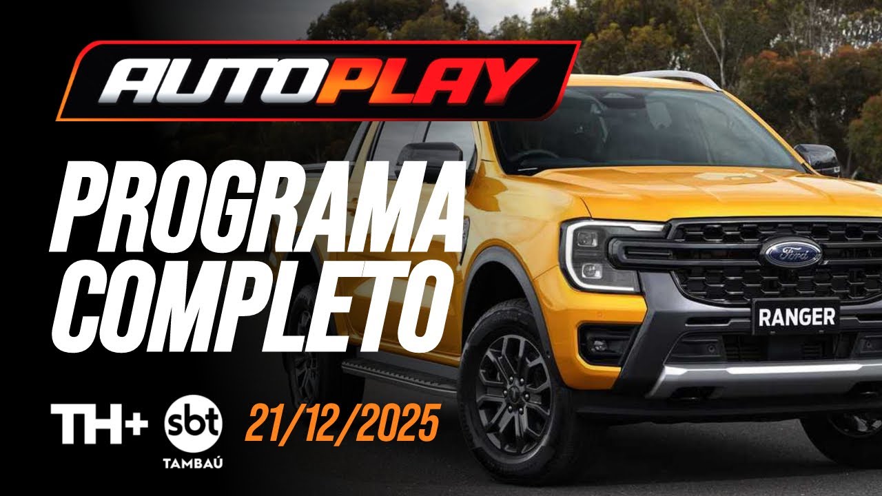 AUTO PLAY - Programa Completo - 21/12/2025 - TH+ SBT Tambaú | PGM Nº 430 - Comparativo, Ranger, XTR