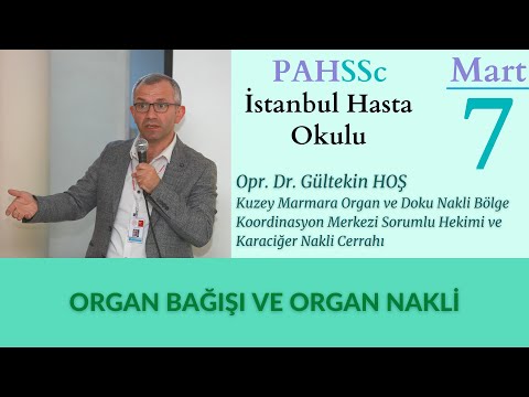 PAHSSc İstanbul Hasta Okulu - Op. Dr. Gültekin HOŞ - Organ Bağışına Davet - 2020.03.07