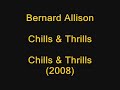 Bernard Allison - Chills & Thrills (2008)