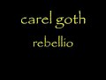 carel goth - rebellio