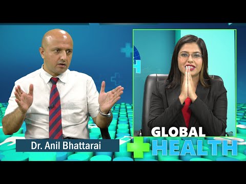 GLOBAL HEALTH WITH DR. ANIL BHATTARAI | GLOBAL TV HD | PRANISHA LAXMI ADHIKARI |