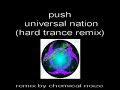 Push - Universal Nation (Hard Trance Remix)