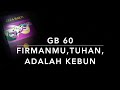 GB 60 Firmanmu, Tuhan, Adalah Kebun