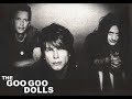 Goo Goo Dolls - Iris Goo Goo Dolls - Iris