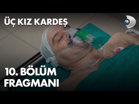 Üç Kız Kardeş 10. Bölüm Fragmanı                                                                                                                                                                                                                          