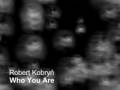Robert Kobryń - Who You Are
