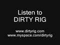 dirty rig performing their song 
