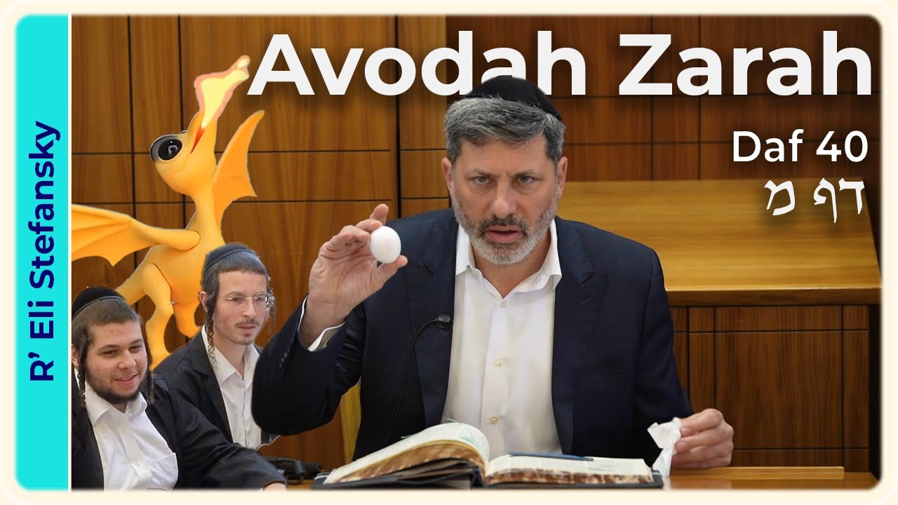 Daf Yomi Avodah Zarah Daf 40 by R' Eli Stefansky