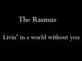Livin' in a world without you (Radio version) - The Rasmus