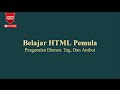 Belajar HTML Pemula Pengenalan Elemen, Tag, Dan At