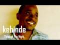 Kehinde Through The Night