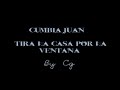 Cumbia Juan - Tirar la casa por la ventana - 2011