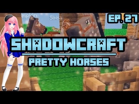 Pretty Horses | ShadowCraft | Ep. 27