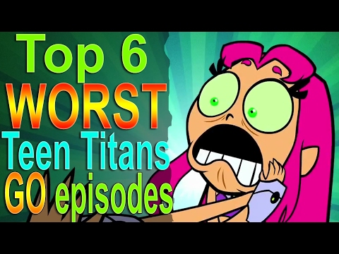 Top 6 Worst Teen Titans Go Episodes