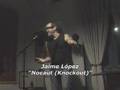 Jaime Lopez - Nocaut (Knockout)