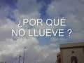 ¿Por que no llueve? La mentira sobre el cambio climático - Parte I